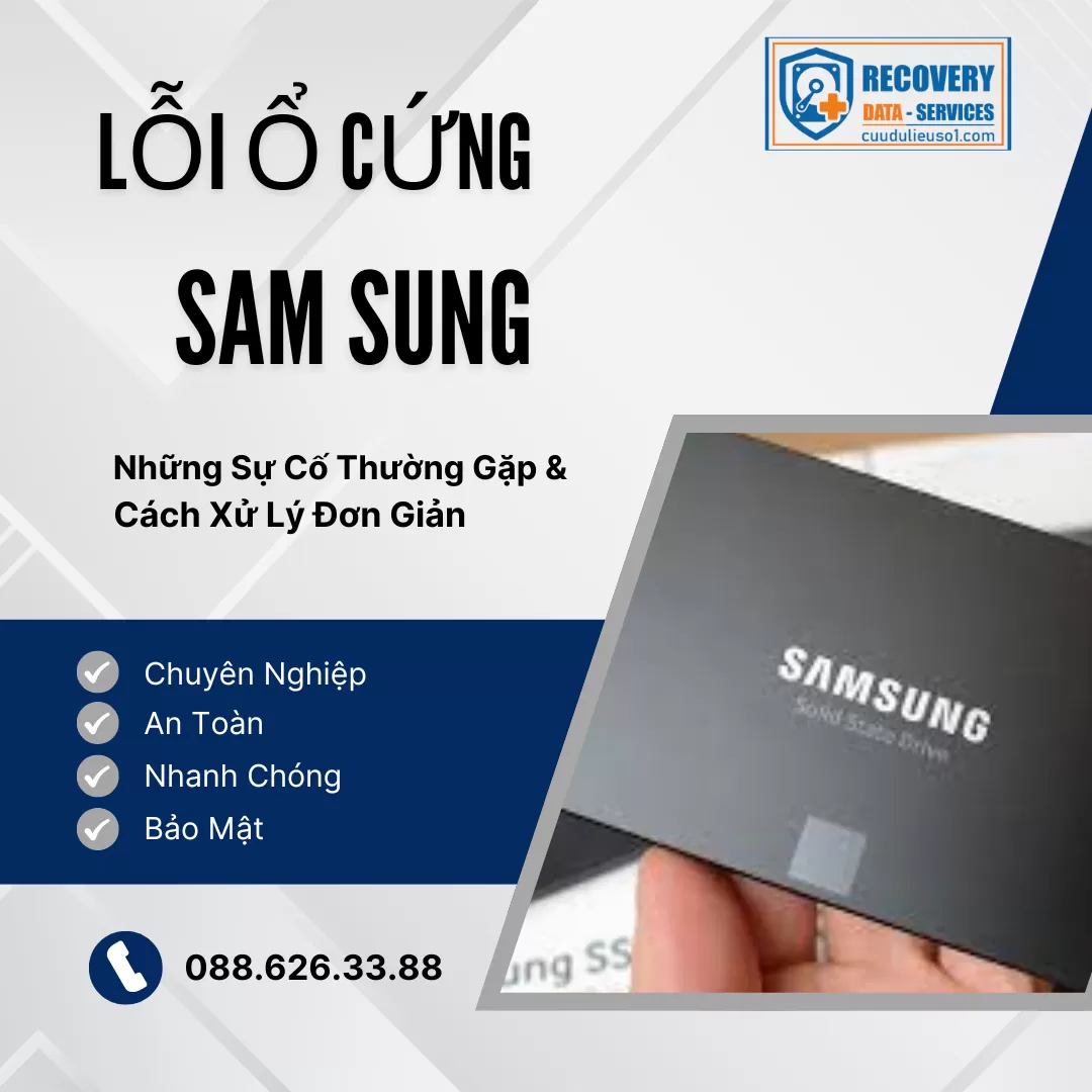 Lỗi Ổ Cứng Samsung – Những Sự Cố Thường Gặp Và Cách Khắc Phục Đơn Giản