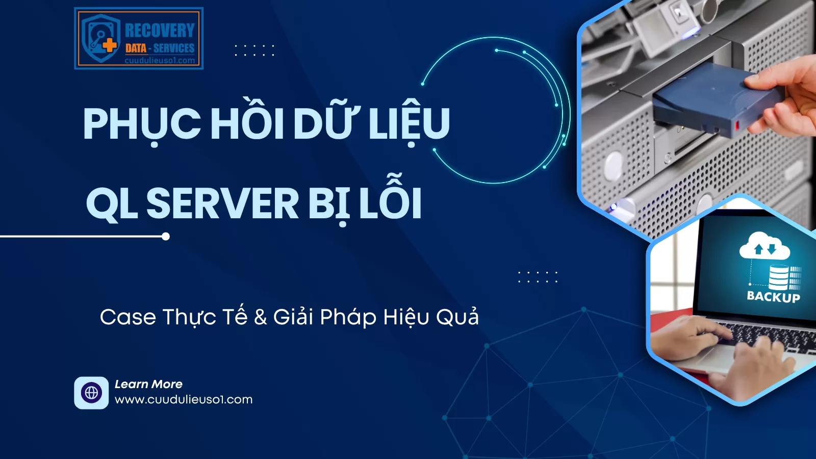 Phục Hồi Dữ Liệu SQL Server Bị Lỗi – Case Thực Tế & Giải Pháp Hiệu Quả